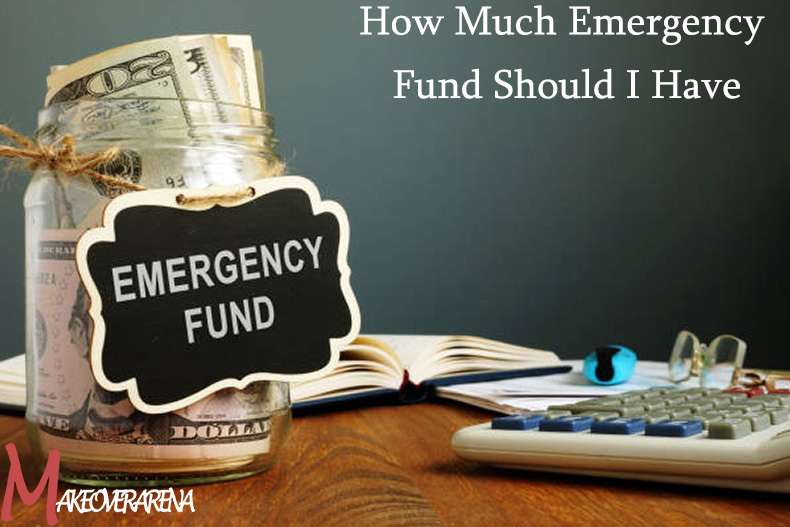How Much Emergency Fund Should I Have