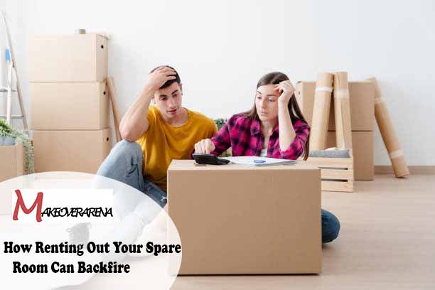 How Renting Out Your Spare Room Can Backfire