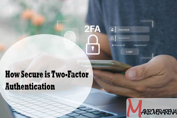How Secure is Two-Factor Authentication