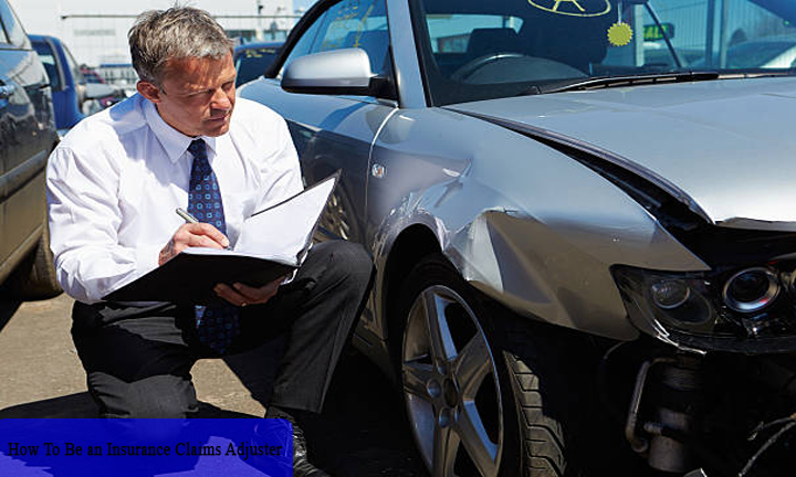 How To Be an Insurance Claims Adjuster