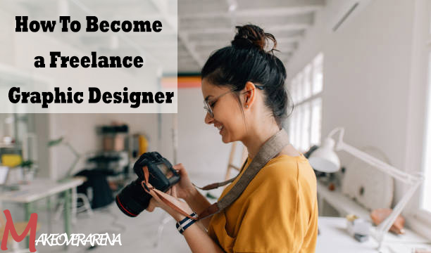 How To Become a Freelance Graphic Designer
