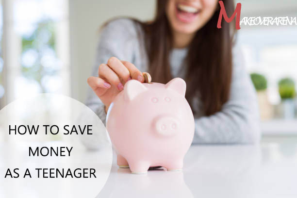 How To Save Money as a Teenager