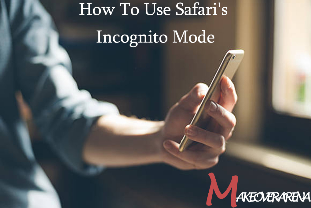 How To Use Safari's Incognito Mode