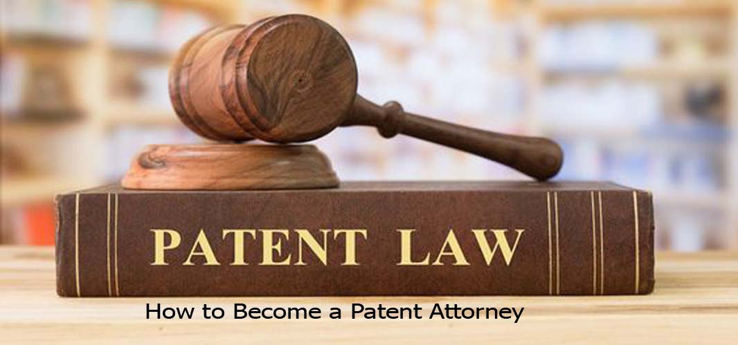 How to Become a Patent Attorney
