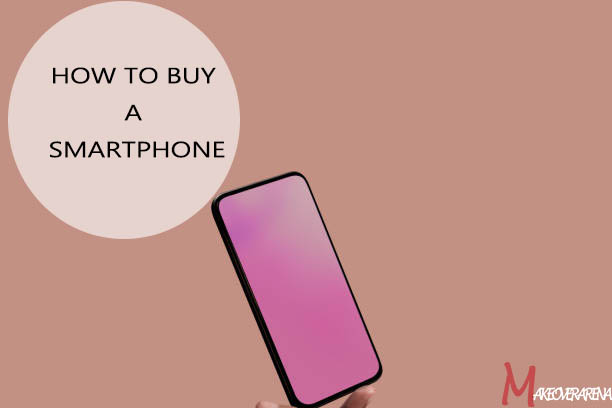 How to Buy A Smartphone