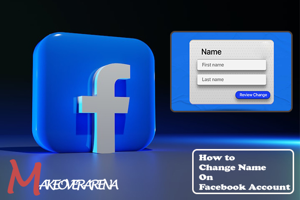 How to Change Name On Facebook Account