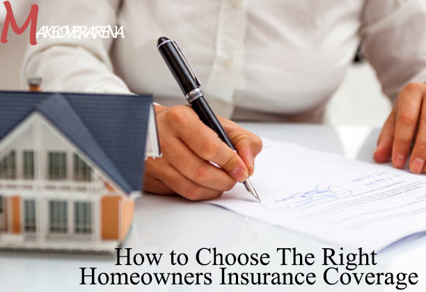 How to Choose The Right Homeowners Insurance Coverage