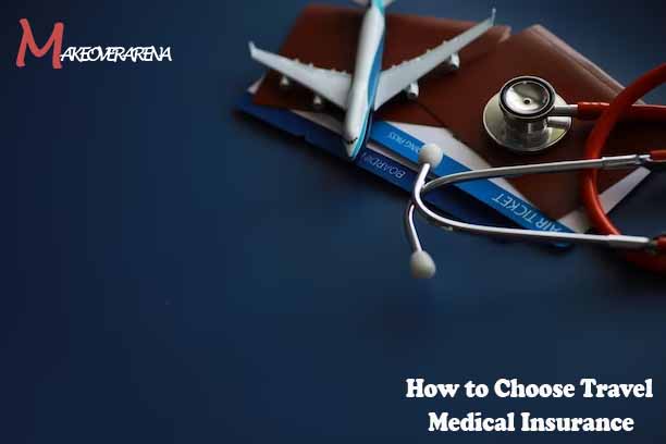 How to Choose Travel Medical Insurance