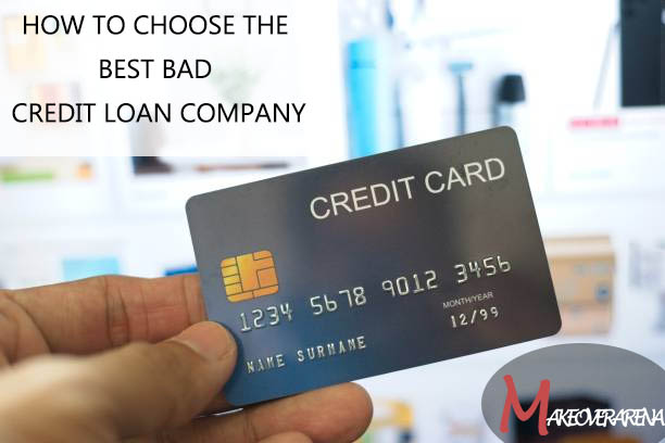 How to Choose the Best Bad Credit Loan Company