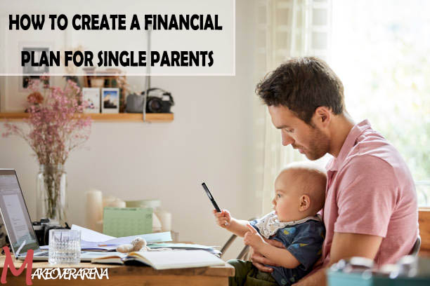 How to Create a Financial Plan for Single Parents