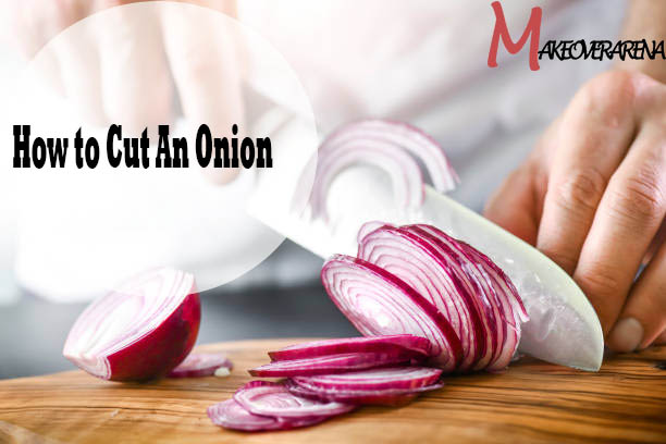 How to Cut An Onion 