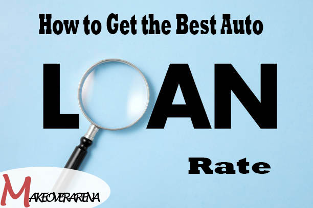 How to Get the Best Auto Loan Rate