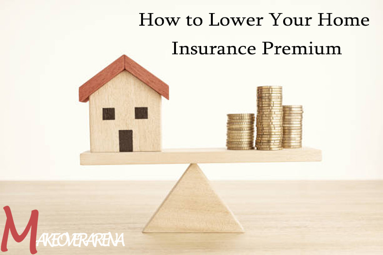 How to Lower Your Home Insurance Premium
