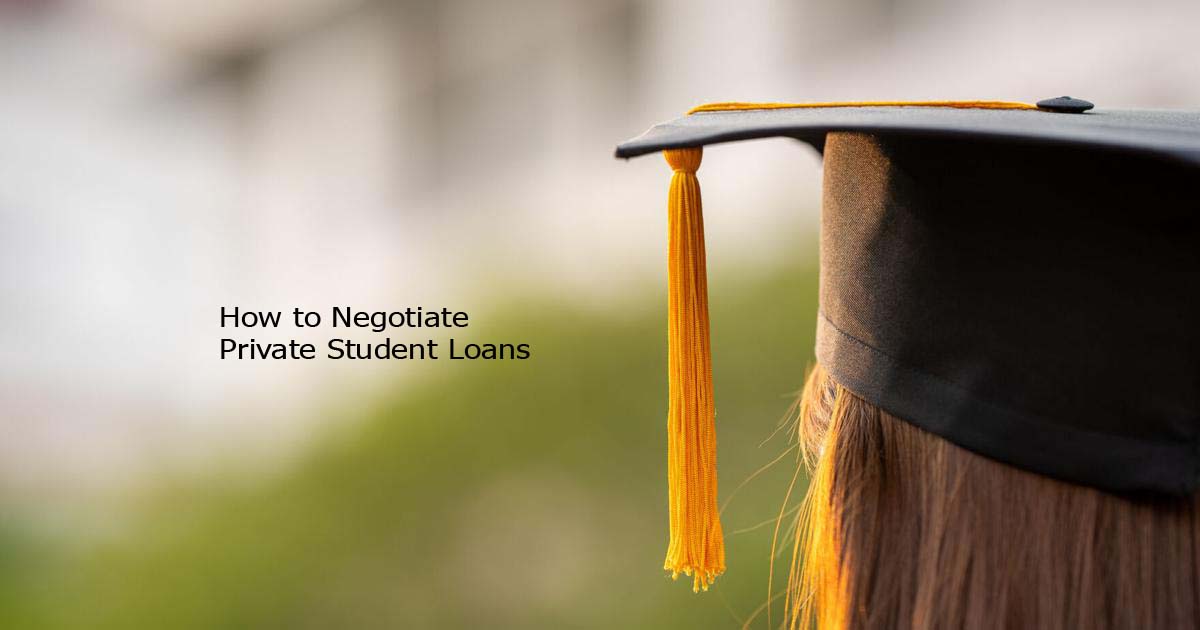 How to Negotiate Private Student Loans