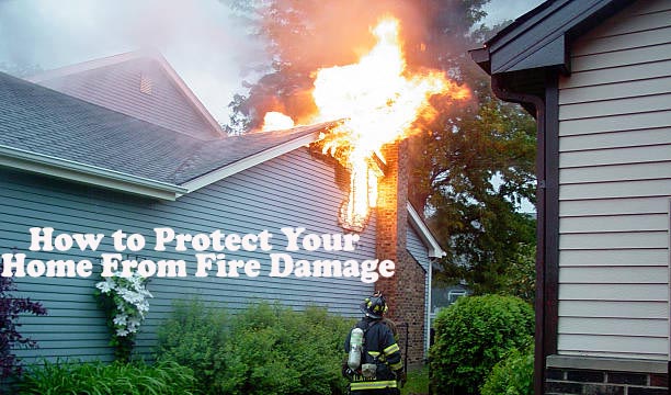 How to Protect Your Home From Fire Damage