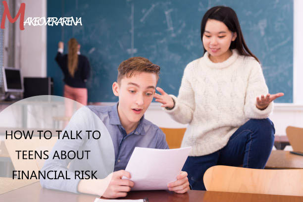 How to Talk to Teens About Financial Risk