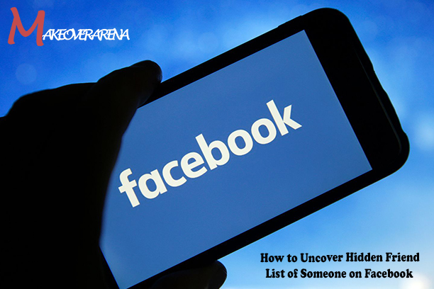 How to Uncover Hidden Friend List of Someone on Facebook