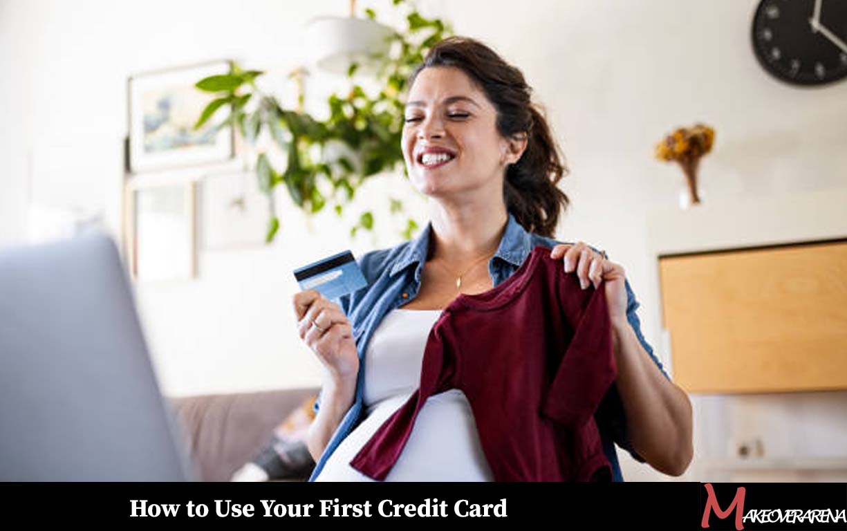 How to Use Your First Credit Card
