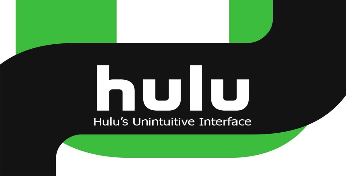 Hulu’s Unintuitive Interface