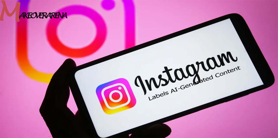 Instagram Labels AI-Generated Content