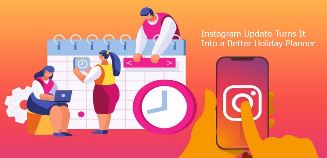 Instagram Update Turns It Into a Better Holiday Planner