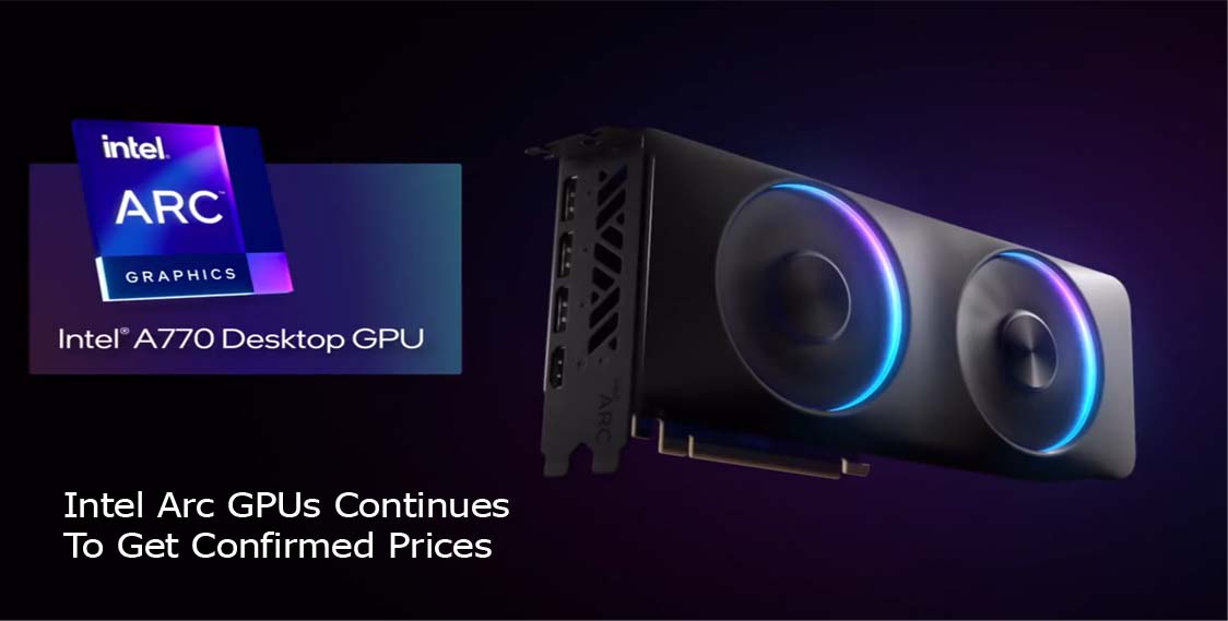 Intel Arc GPUs Continues To Get Confirmed Prices