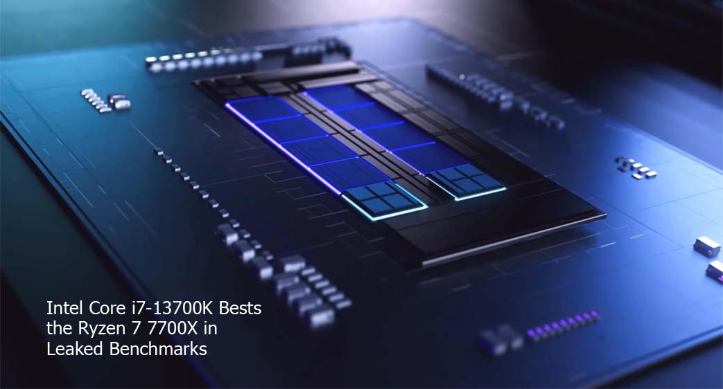 Intel Core i7-13700K Bests the Ryzen 7 7700X in Leaked Benchmarks        