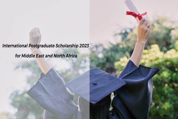 International Postgraduate Scholarship 2023 for Middle East and North Africa