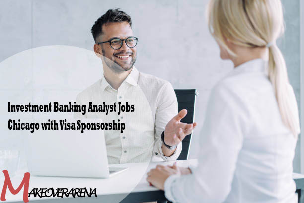 Investment Banking Analyst Jobs Chicago with Visa Sponsorship