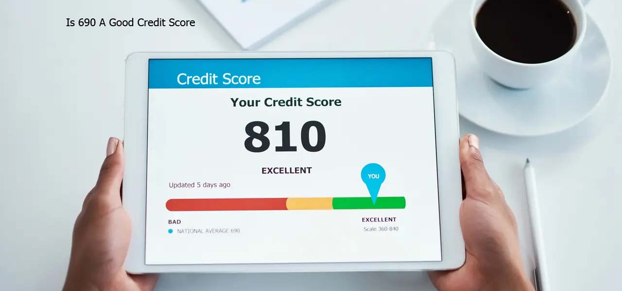 Is 690 A Good Credit Score