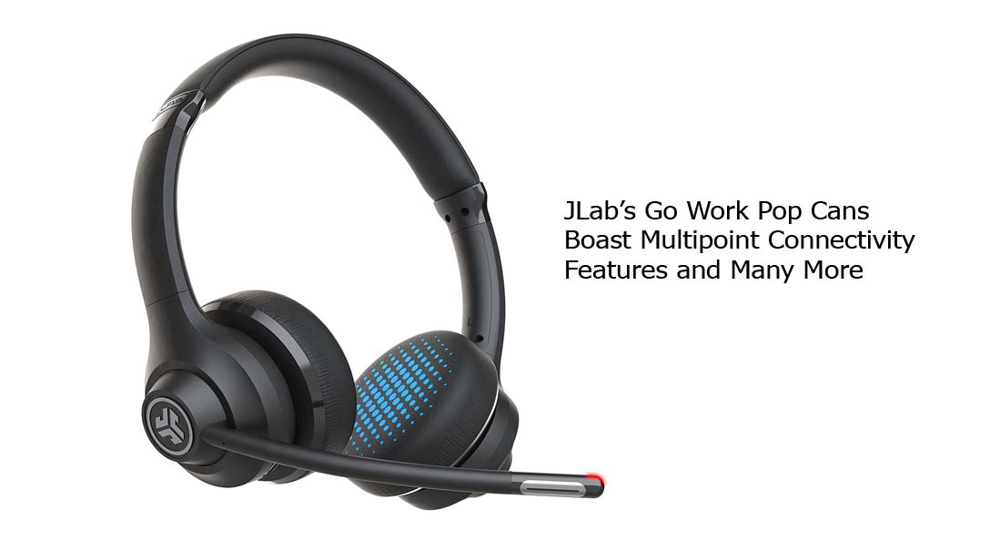 JLab’s Go Work Pop Cans Boast Multipoint Connectivity Features and Many More