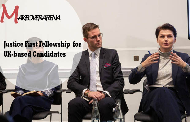 Justice First Fellowship  for UK-based Candidates