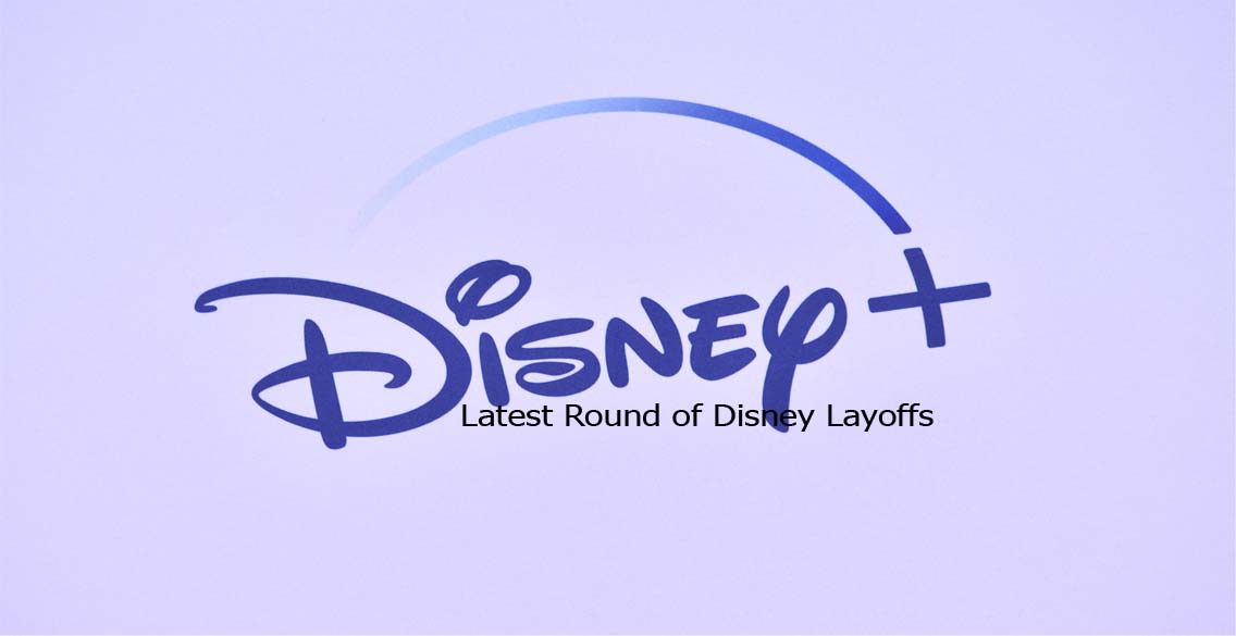 Latest Round of Disney Layoffs