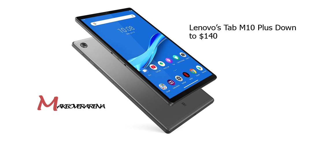 Lenovo’s Tab M10 Plus Down to $140