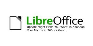 LibreOffice Update Might Make You Want To Abandon Your Microsoft 360 for Good