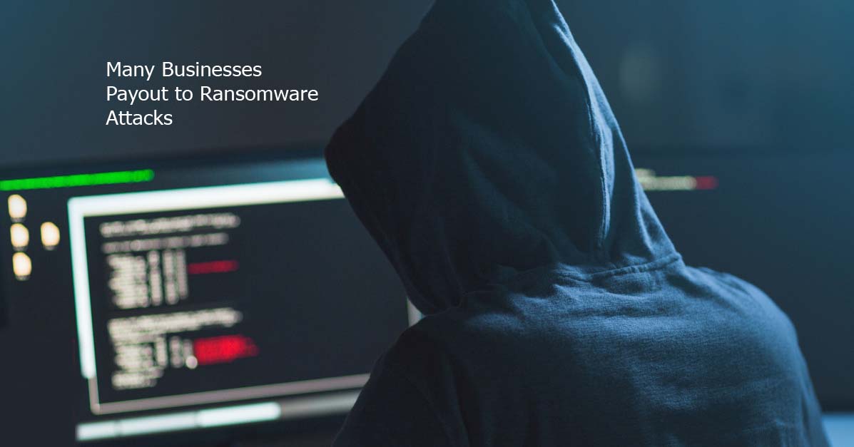 Many Businesses Payout to Ransomware Attacks