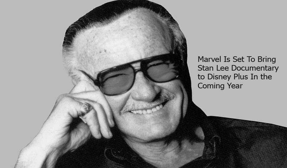 Marvel Is Set To Bring Stan Lee Documentary to Disney Plus In the Coming Year