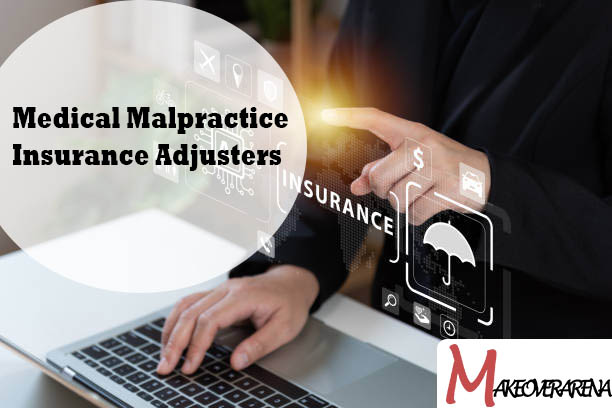 Medical Malpractice Insurance Adjusters