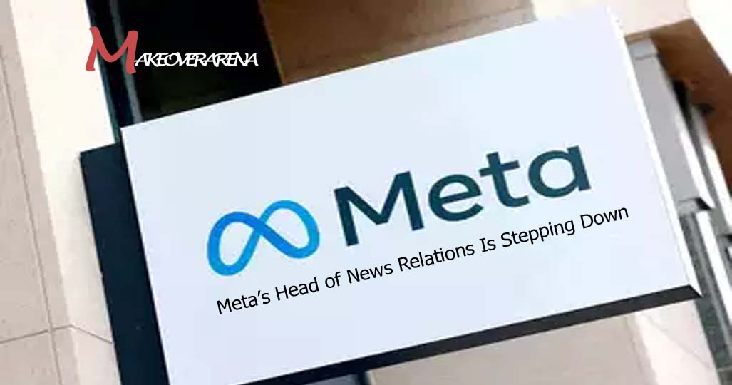 Meta’s Head of News Relations Is Stepping Down