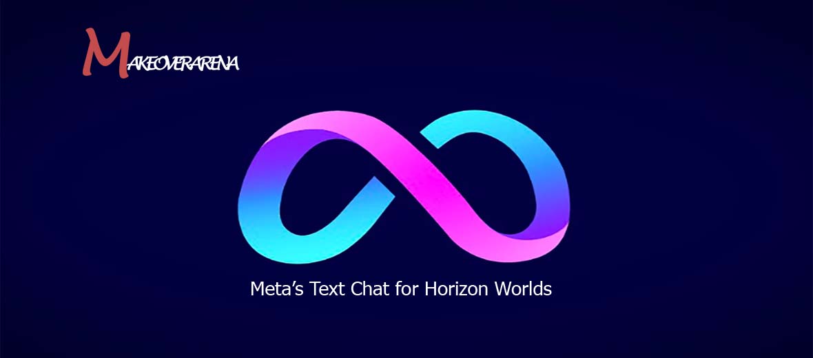 Meta’s Text Chat for Horizon Worlds