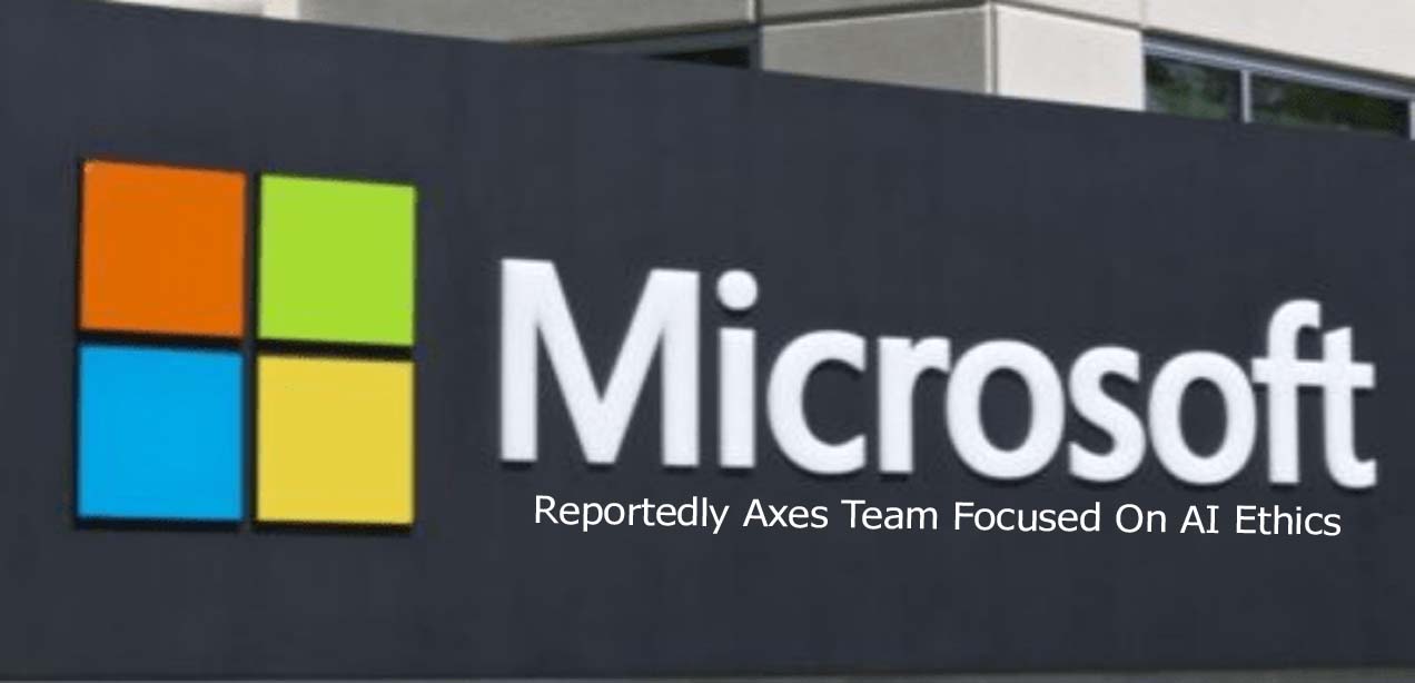 Microsoft Reportedly Axes Team Focused On AI Ethics