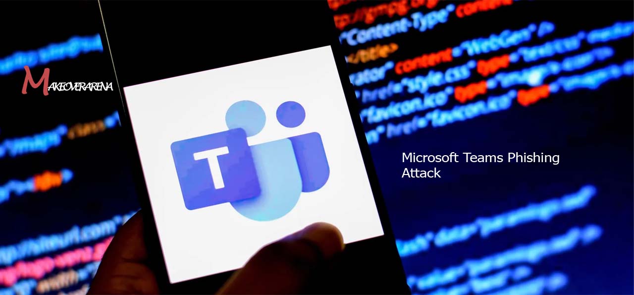 Microsoft Teams Phishing Attack