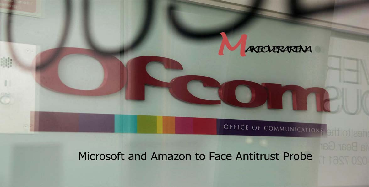 Microsoft and Amazon to Face Antitrust Probe