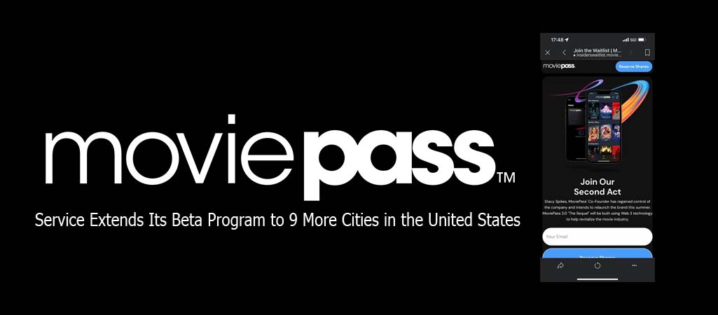 MoviePass Service Extends Its Beta Program to 9 More Cities in the United States