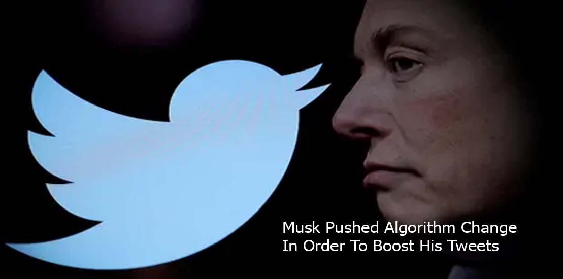 Musk Pushed Algorithm Change In Order To Boost His Tweets