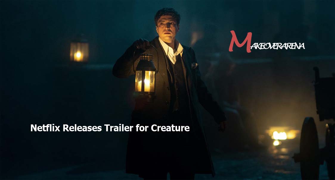 Netflix Releases Trailer for Creature