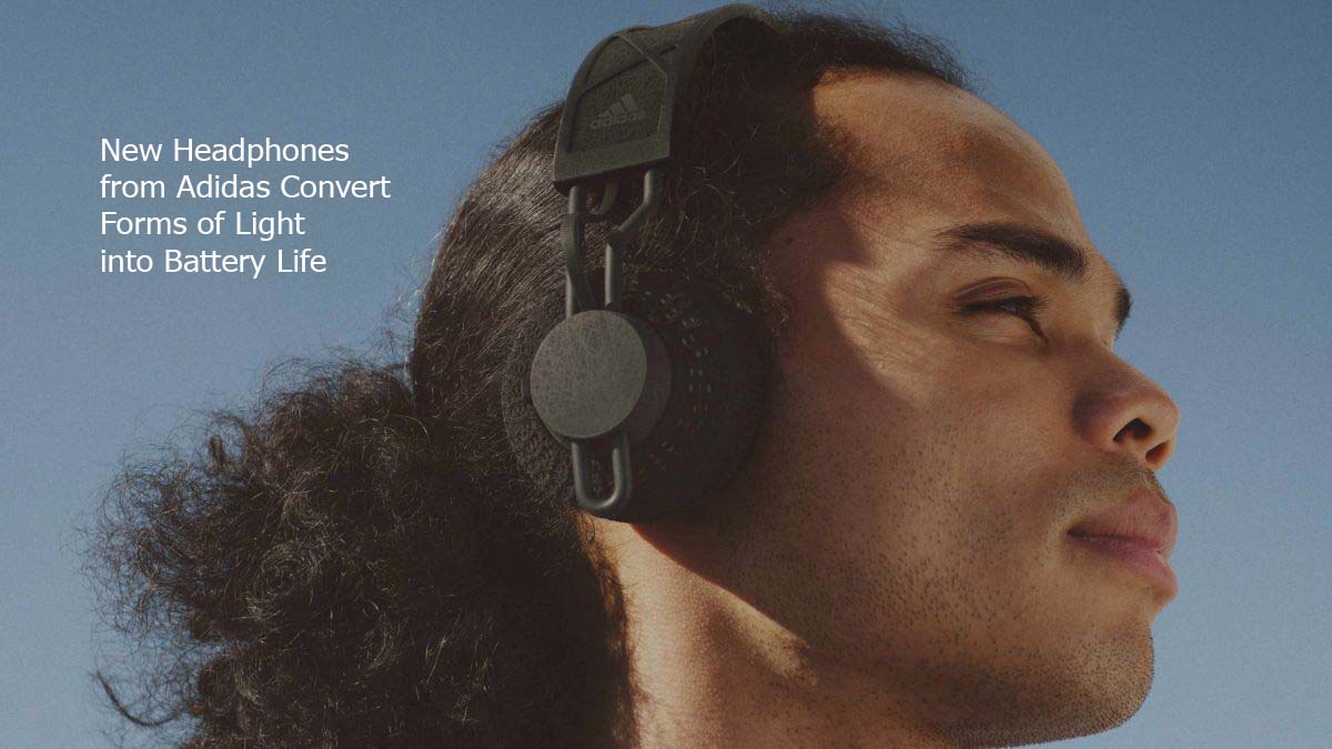 New Headphones from Adidas Convert Forms of Light into Battery Life