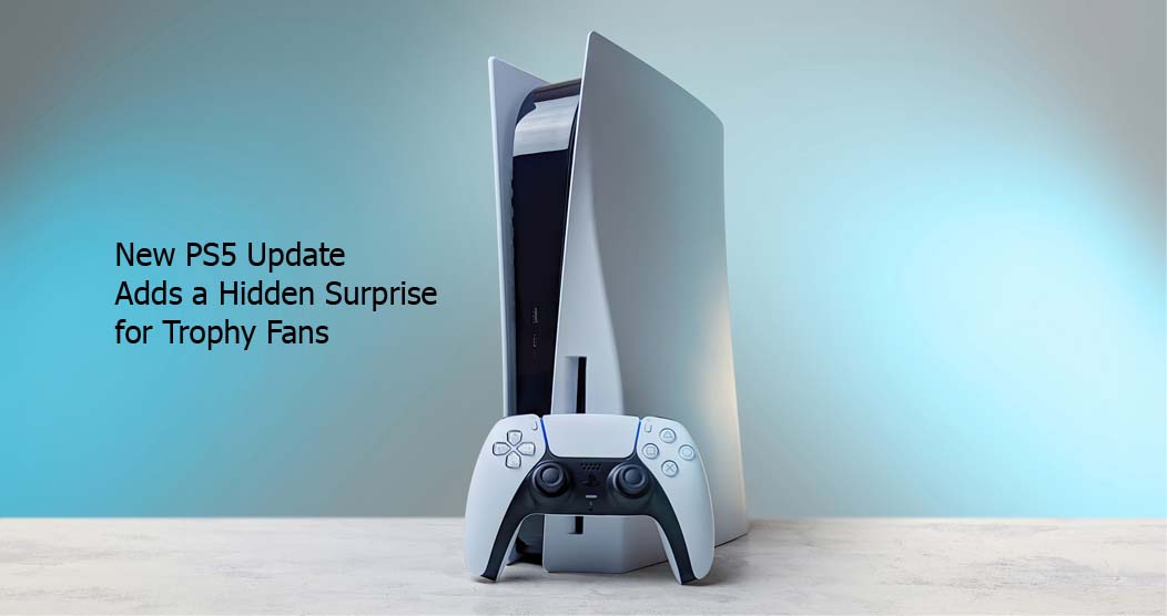 New PS5 Update Adds a Hidden Surprise for Trophy Fans