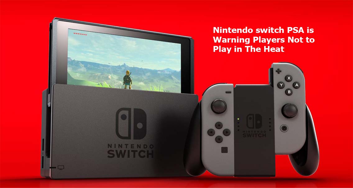 Nintendo switch PSA is Warning Players Not to Play in The Heat