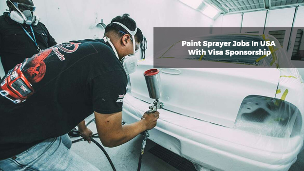 Paint Sprayer Jobs In USA With Visa Sponsorship